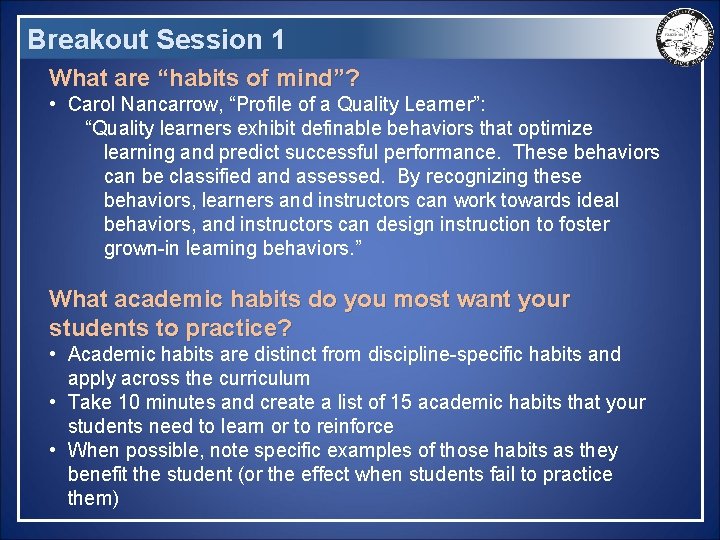 Breakout Session 1 What are “habits of mind”? • Carol Nancarrow, “Profile of a