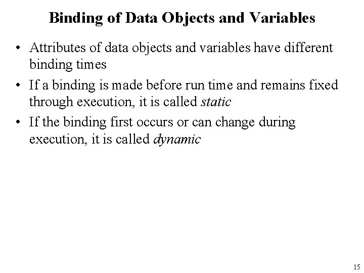 Binding of Data Objects and Variables • Attributes of data objects and variables have