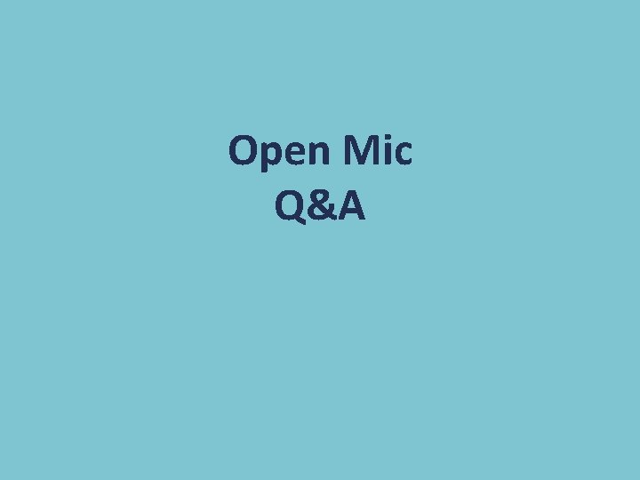 Open Mic Q&A 