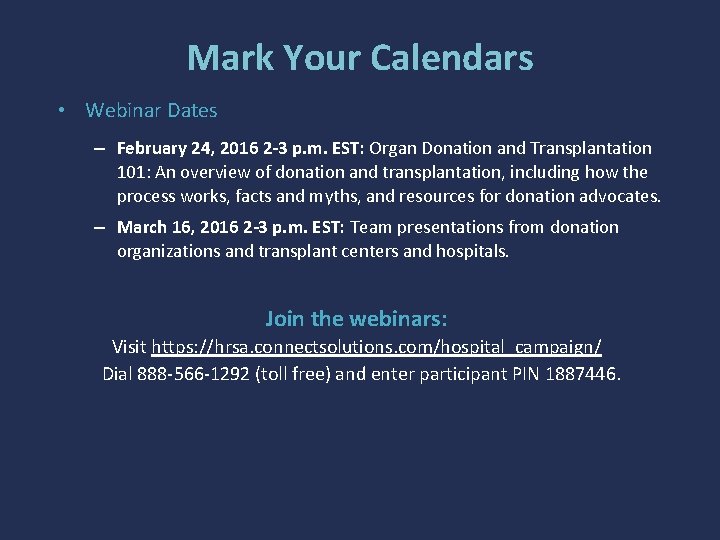 Mark Your Calendars • Webinar Dates – February 24, 2016 2 -3 p. m.