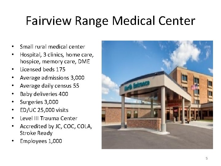 Fairview Range Medical Center • Small rural medical center • Hospital, 3 clinics, home