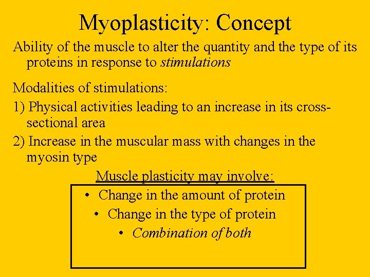 Myoplasticity: Concept Ability of the muscle to alter the quantity and the type of