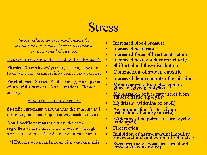 Stress induces defense mechanisms for maintenance of homeostasis in response to environmental challenges •