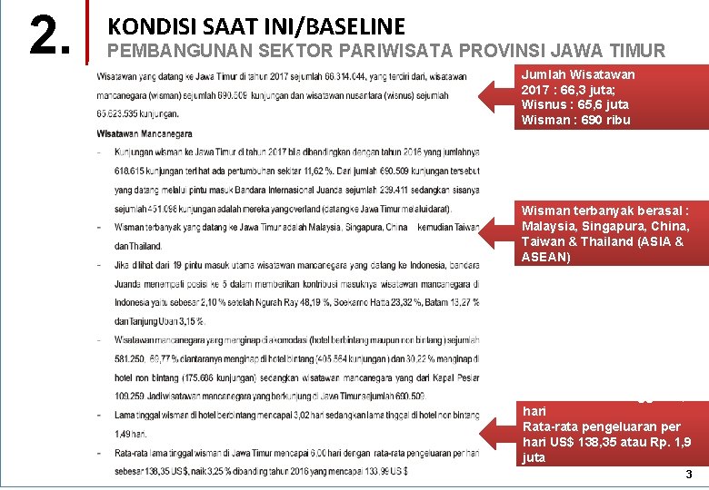 2. KONDISI SAAT INI/BASELINE PEMBANGUNAN SEKTOR PARIWISATA PROVINSI JAWA TIMUR Jumlah Wisatawan 2017 :