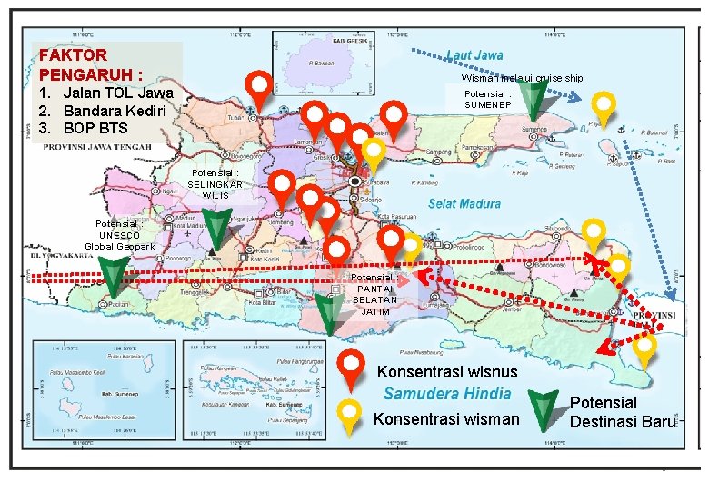 FAKTOR PENGARUH : Wisman melalui cruise ship Potensial : SUMENEP 1. Jalan TOL Jawa