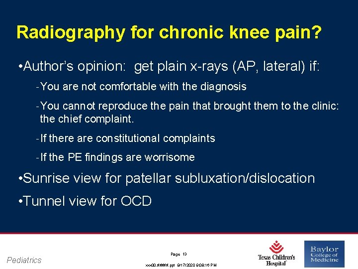 Radiography for chronic knee pain? • Author’s opinion: get plain x-rays (AP, lateral) if: