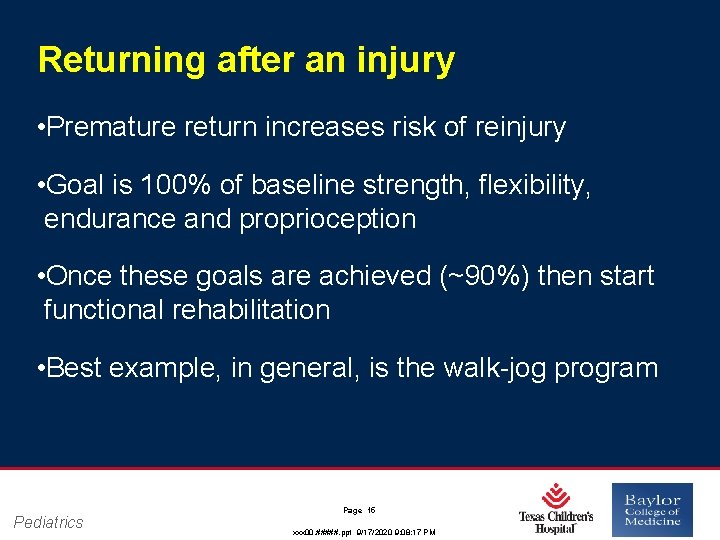 Returning after an injury • Premature return increases risk of reinjury • Goal is