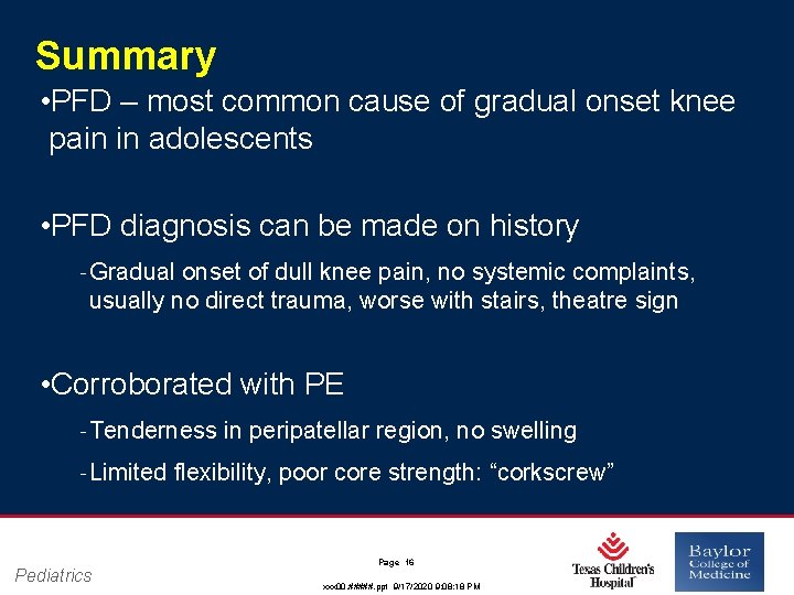 Summary • PFD – most common cause of gradual onset knee pain in adolescents