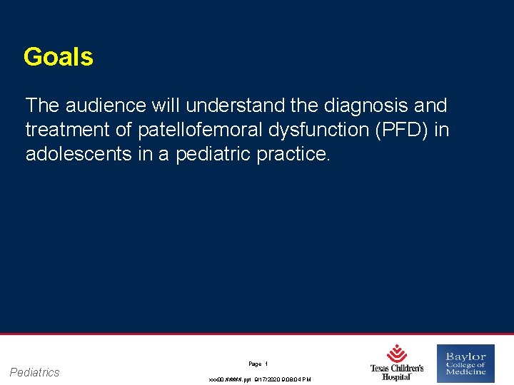 Goals The audience will understand the diagnosis and treatment of patellofemoral dysfunction (PFD) in
