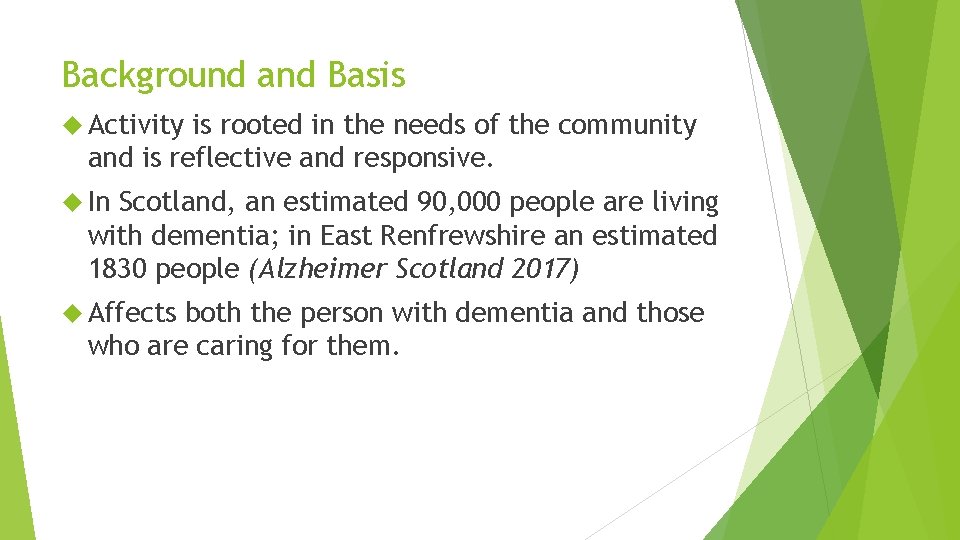 Background and Basis Activity is rooted in the needs of the community and is