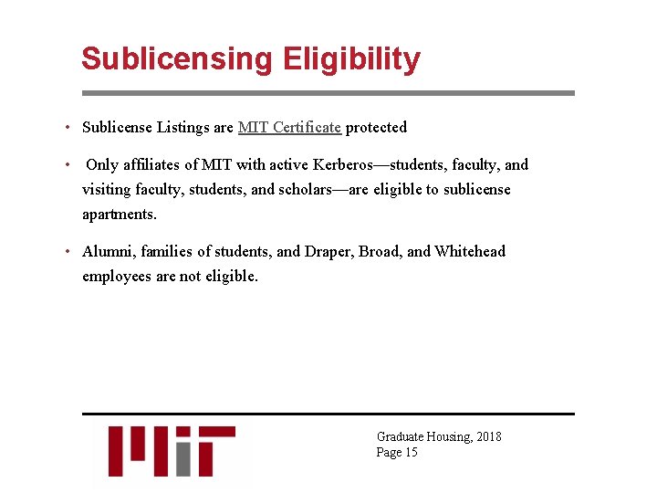 Sublicensing Eligibility • Sublicense Listings are MIT Certificate protected • Only affiliates of MIT