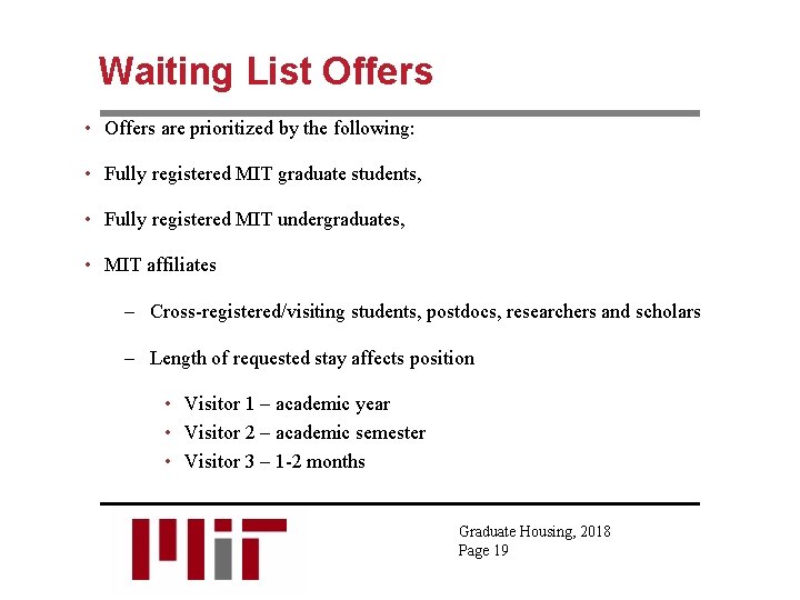 Waiting List Offers • Offers are prioritized by the following: • Fully registered MIT