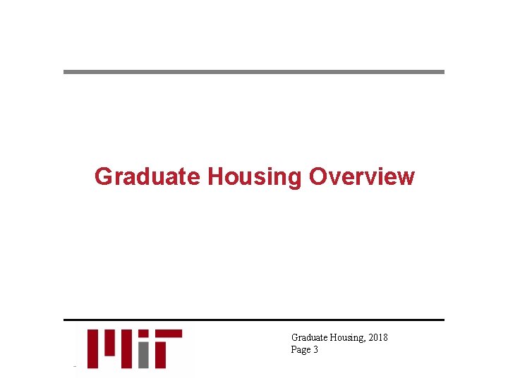 Graduate Housing Overview Graduate Housing, 2018 Page 3 