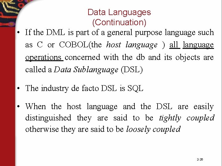 Data Languages (Continuation) • If the DML is part of a general purpose language Data Languages (Continuation) • If the DML is part of a general purpose language