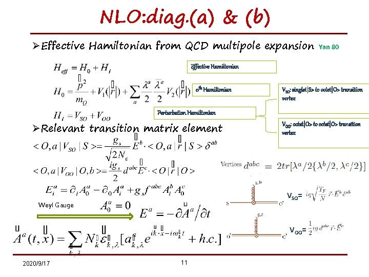 NLO: diag. (a) & (b) ØEffective Hamiltonian from QCD multipole expansion Yan 80 Effective