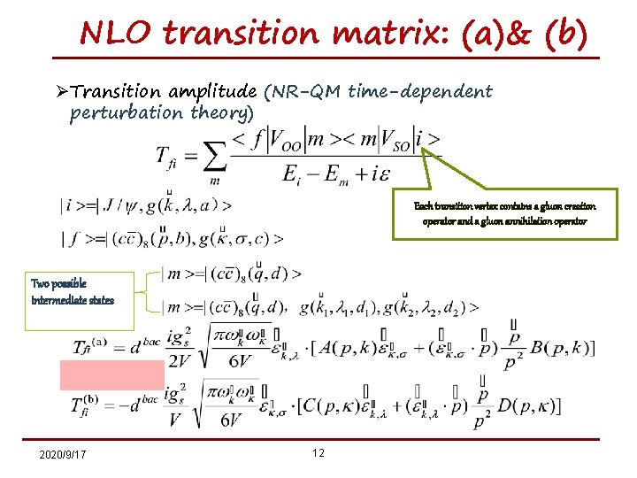 NLO transition matrix: (a)& (b) ØTransition amplitude (NR-QM time-dependent perturbation theory) Each transition vertex