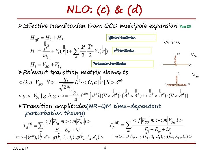 NLO: (c) & (d) ØEffective Hamiltonian from QCD multipole expansion Yan 80 Effective Hamiltonian