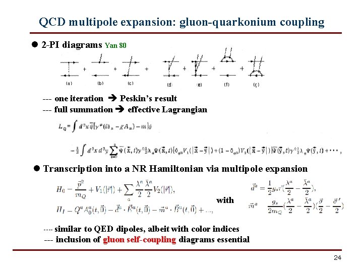 QCD multipole expansion: gluon-quarkonium coupling l 2 -PI diagrams Yan 80 --- one iteration