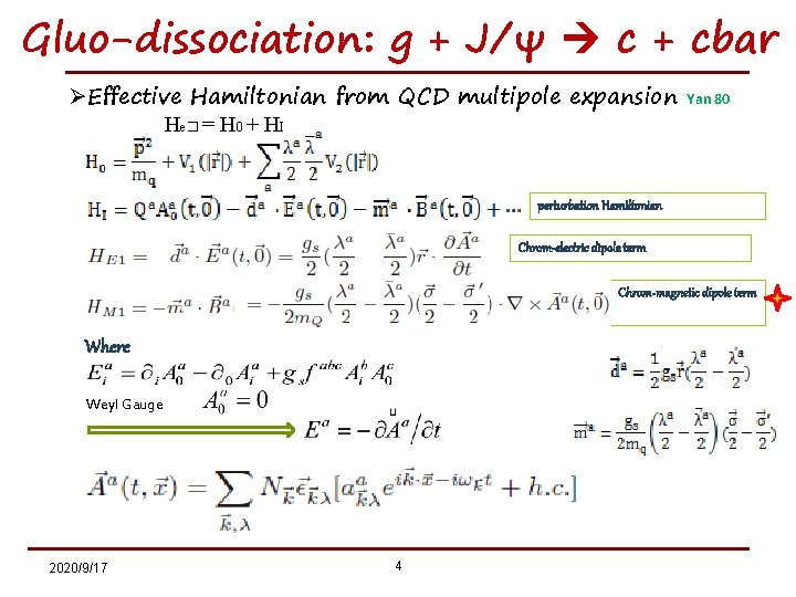 Gluo-dissociation: g + J/ψ c + cbar ØEffective Hamiltonian from QCD multipole expansion He�