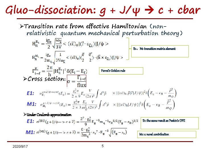 Gluo-dissociation: g + J/ψ c + cbar ØTransition rate from effective Hamiltonian（nonrelativistic quantum mechanical