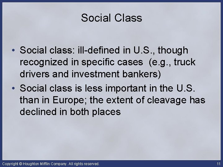Social Class • Social class: ill-defined in U. S. , though recognized in specific