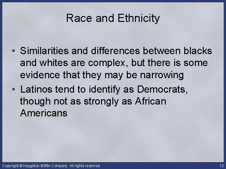 Race and Ethnicity • Similarities and differences between blacks and whites are complex, but