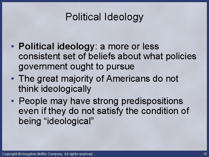 Political Ideology • Political ideology: a more or less consistent set of beliefs about