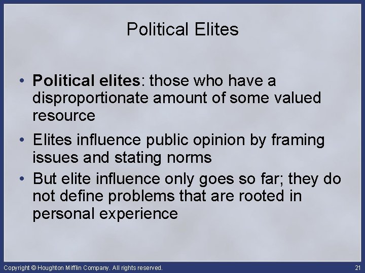 Political Elites • Political elites: those who have a disproportionate amount of some valued