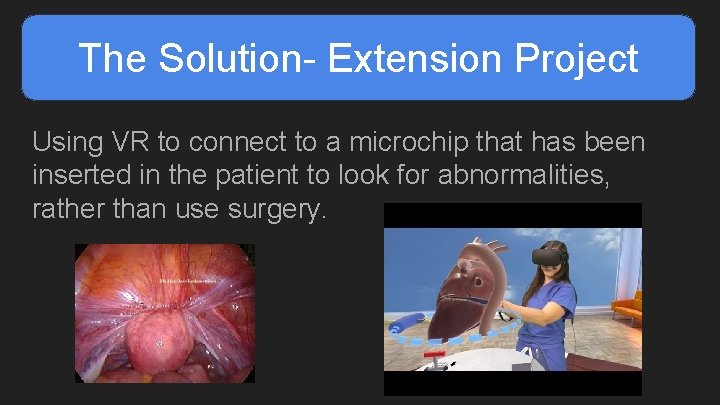 The Solution- Extension Project Using VR to connect to a microchip that has been