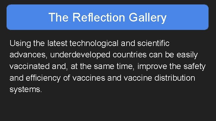 The Reflection Gallery Using the latest technological and scientific advances, underdeveloped countries can be