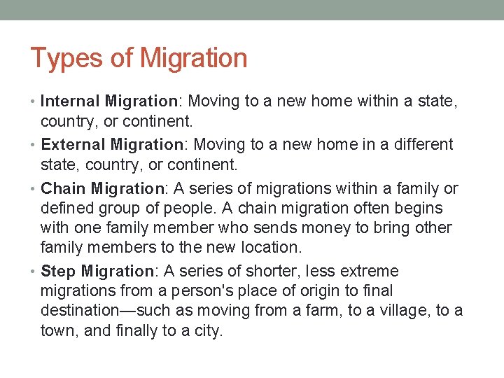 Types of Migration • Internal Migration: Moving to a new home within a state,