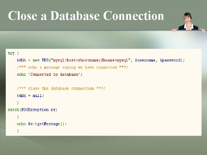 Close a Database Connection Close a Database Connection