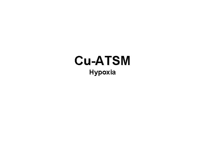 Cu-ATSM Hypoxia 