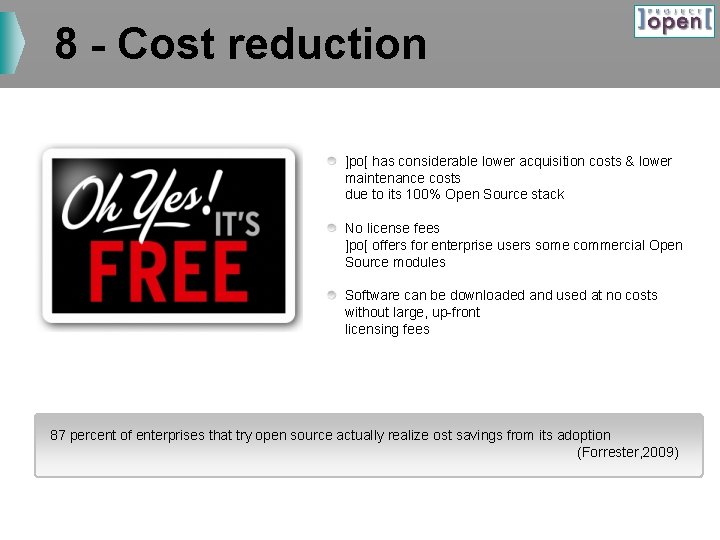 8 - Cost reduction ]po[ has considerable lower acquisition costs & lower maintenance costs