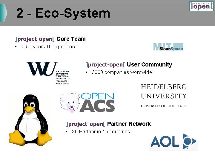 2 - Eco-System ]project-open[ Core Team • Σ 50 years IT experience ]project-open[ User