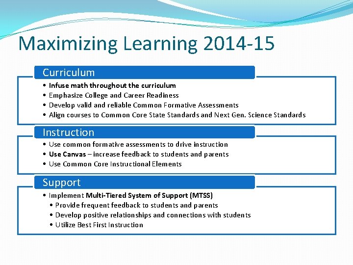 Maximizing Learning 2014 -15 Curriculum • • Infuse math throughout the curriculum Emphasize College