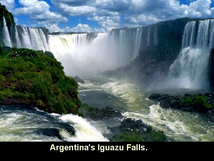 Argentina's Iguazu Falls. 