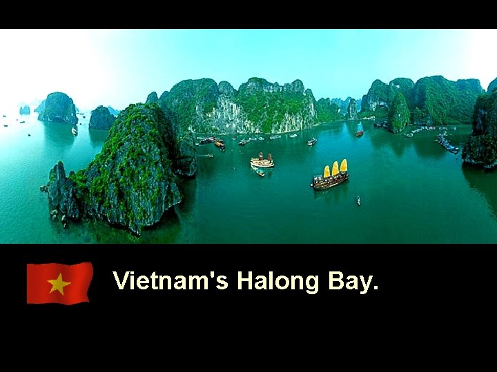 Vietnam's Halong Bay. 