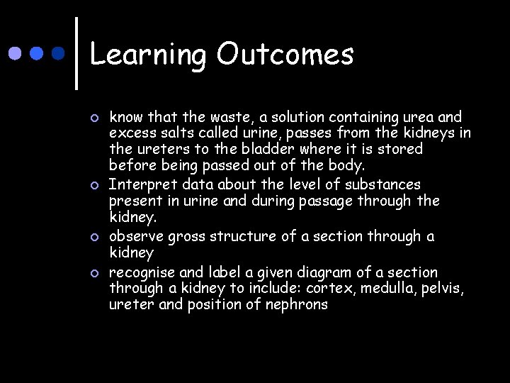 Learning Outcomes ¢ ¢ know that the waste, a solution containing urea and excess