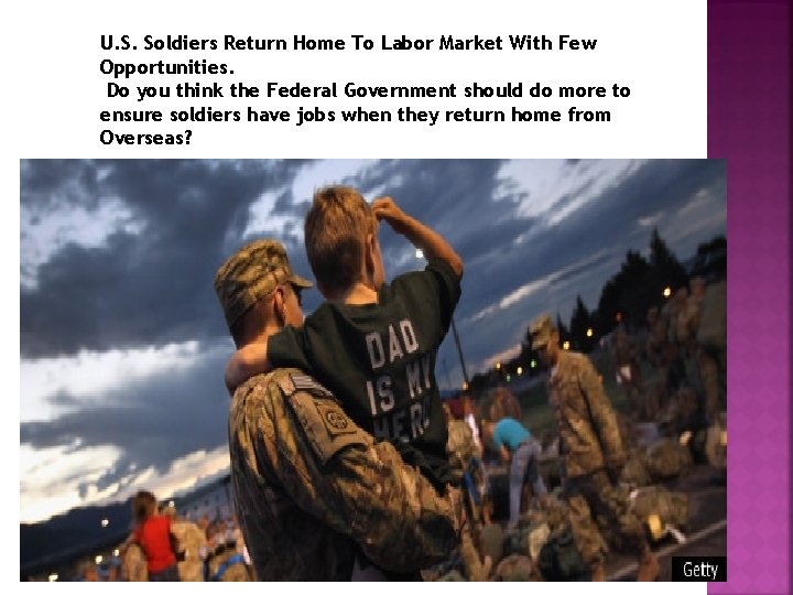  U. S. Soldiers Return Home To Labor Market With Few Opportunities. Do you