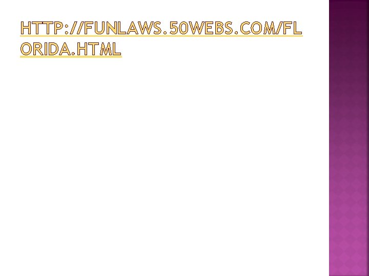 HTTP: //FUNLAWS. 50 WEBS. COM/FL ORIDA. HTML 