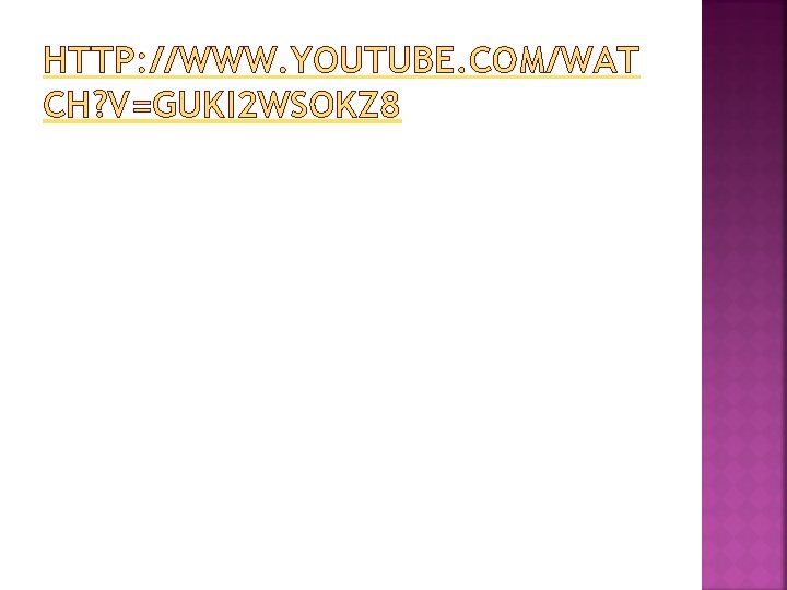 HTTP: //WWW. YOUTUBE. COM/WAT CH? V=GUKI 2 WSOKZ 8 