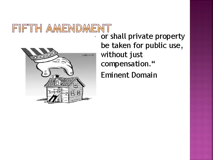  or shall private property be taken for public use, without just compensation. “