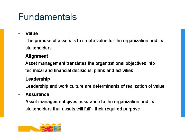 Fundamentals • Value The purpose of assets is to create value for the organization