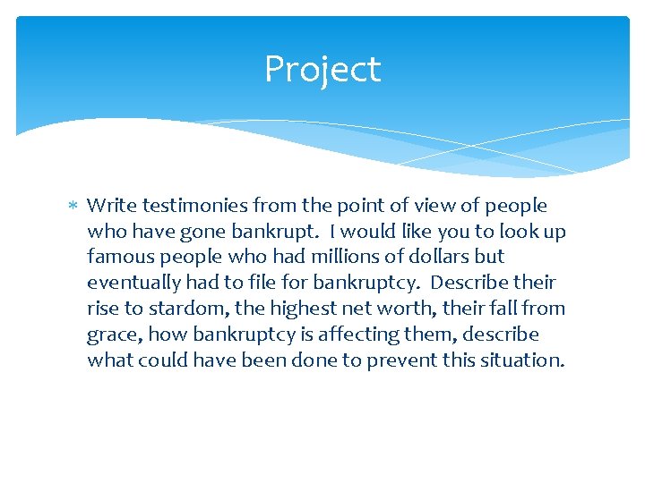 Project Write testimonies from the point of view of people who have gone bankrupt.