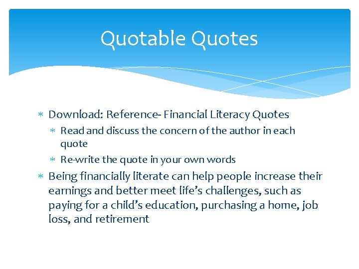 Quotable Quotes Download: Reference- Financial Literacy Quotes Read and discuss the concern of the