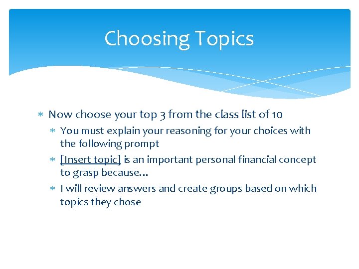 Choosing Topics Now choose your top 3 from the class list of 10 You