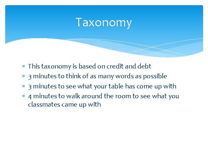Taxonomy This taxonomy is based on credit and debt 3 minutes to think of
