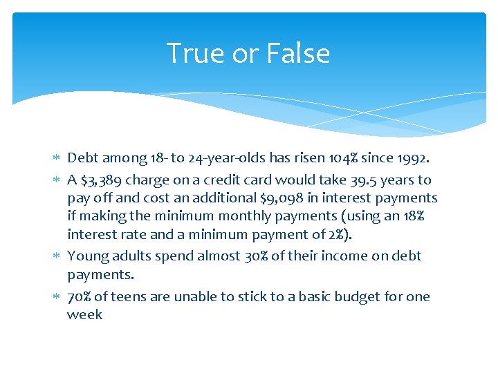 True or False Debt among 18 - to 24 -year-olds has risen 104% since