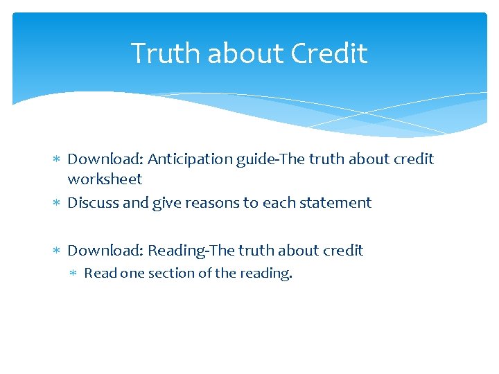 Truth about Credit Download: Anticipation guide-The truth about credit worksheet Discuss and give reasons